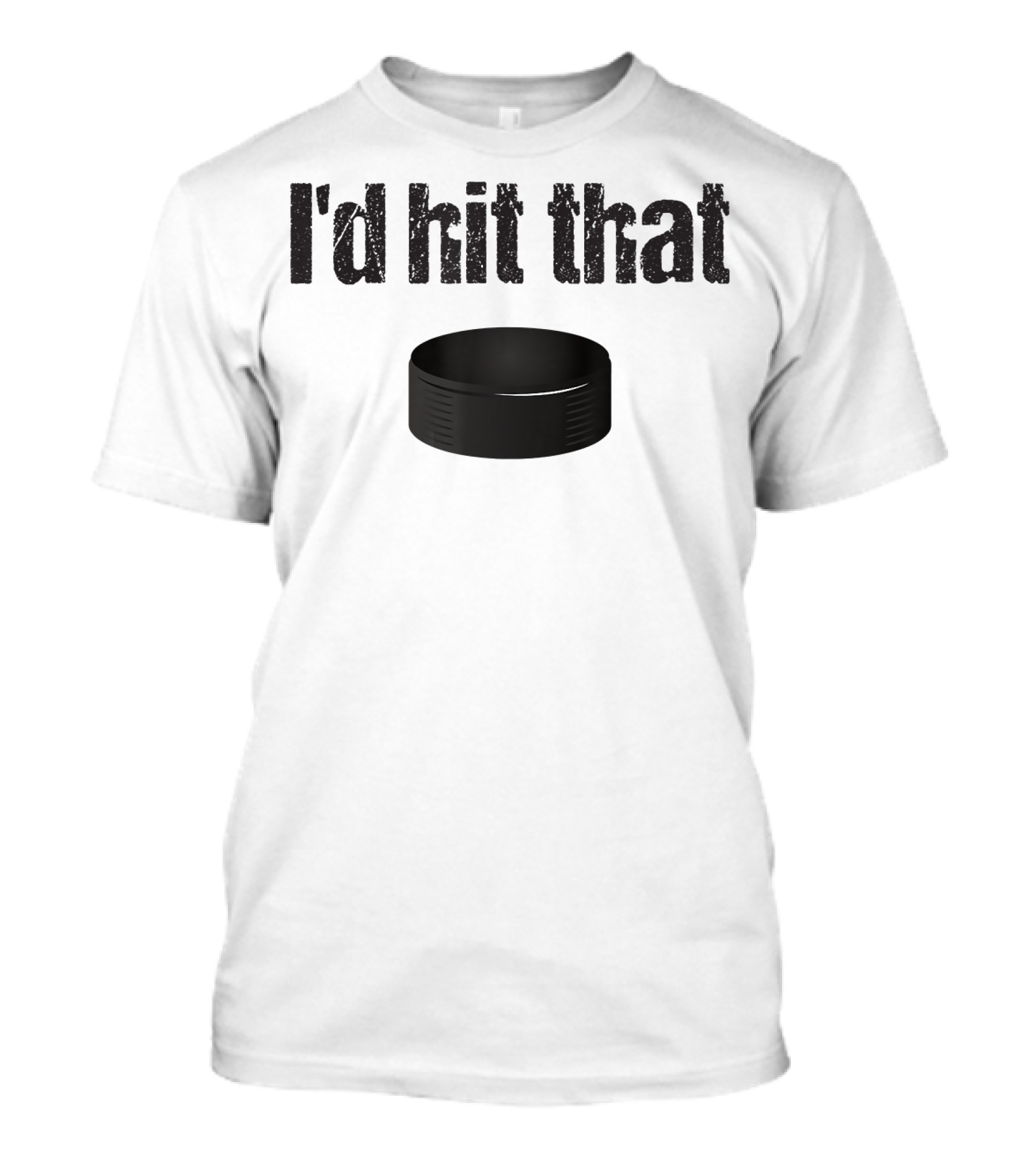I'd Hit That Puck Funny Hockey T-Shirt