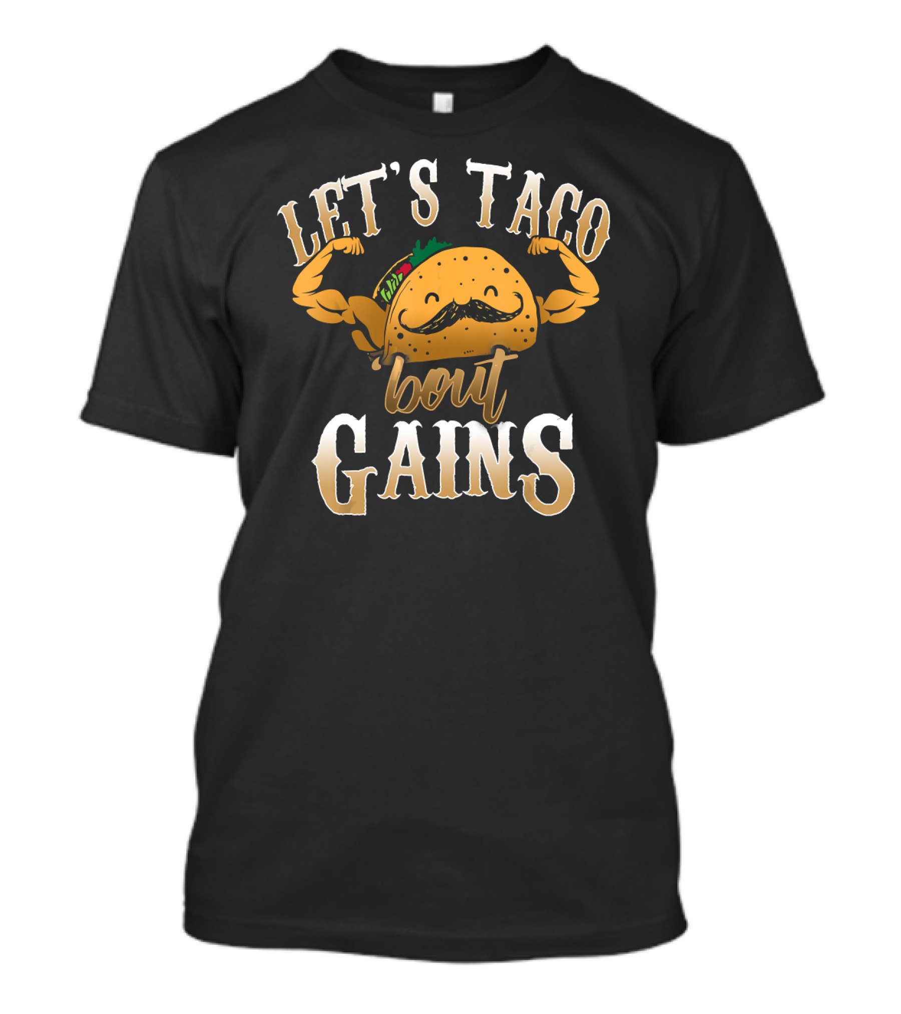 LET'S TACO 'BOUT GAINS T-Shirt