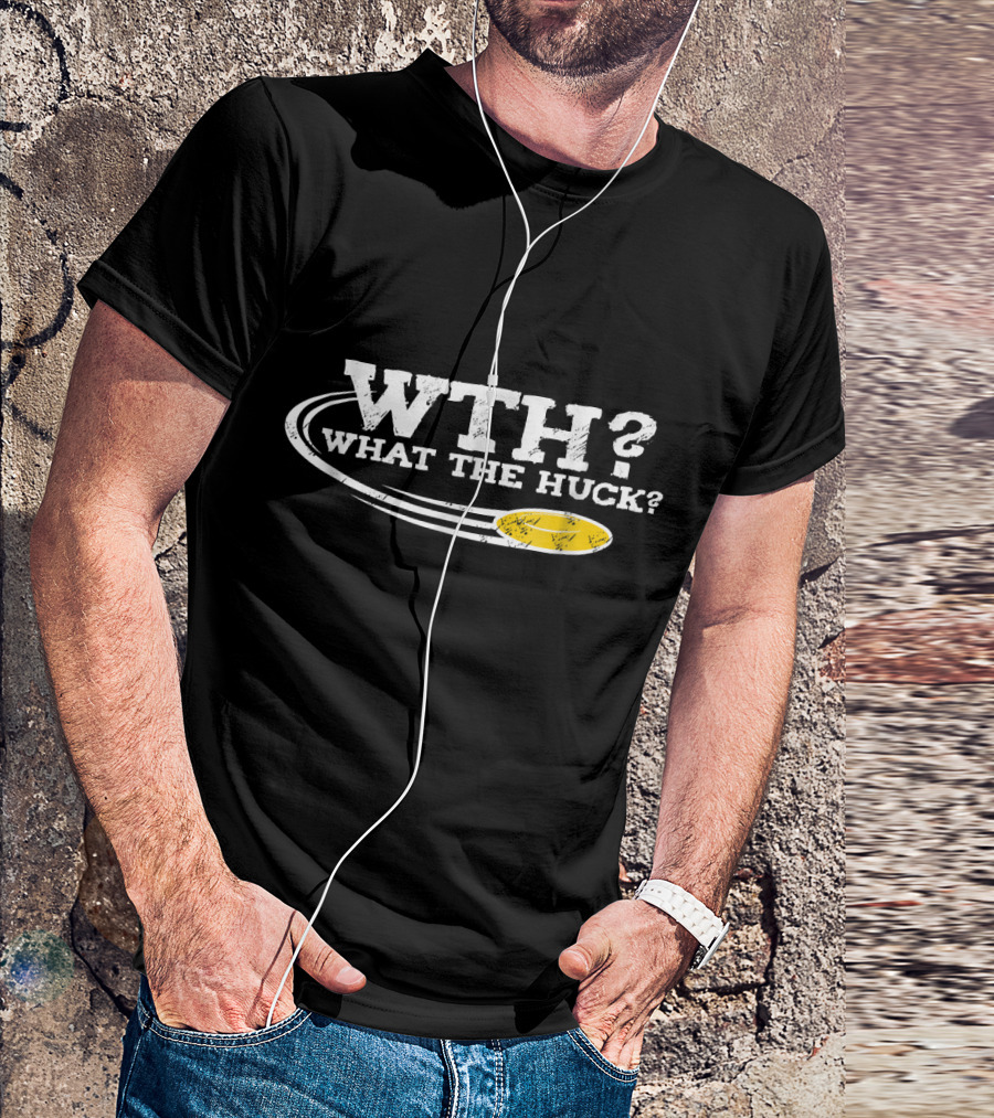 WTH What The Huck Ultimate Frisbee Funny And Epic T-Shirt