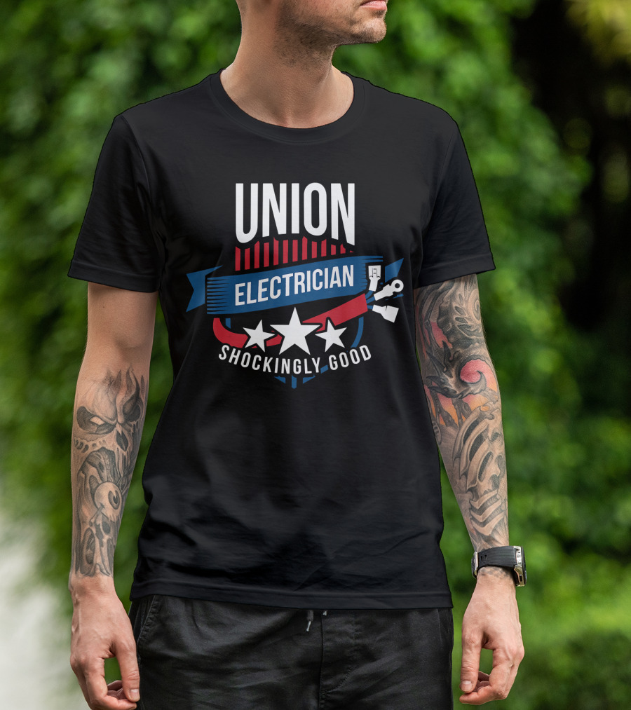 Union Electrician Shockingly Good T-Shirt