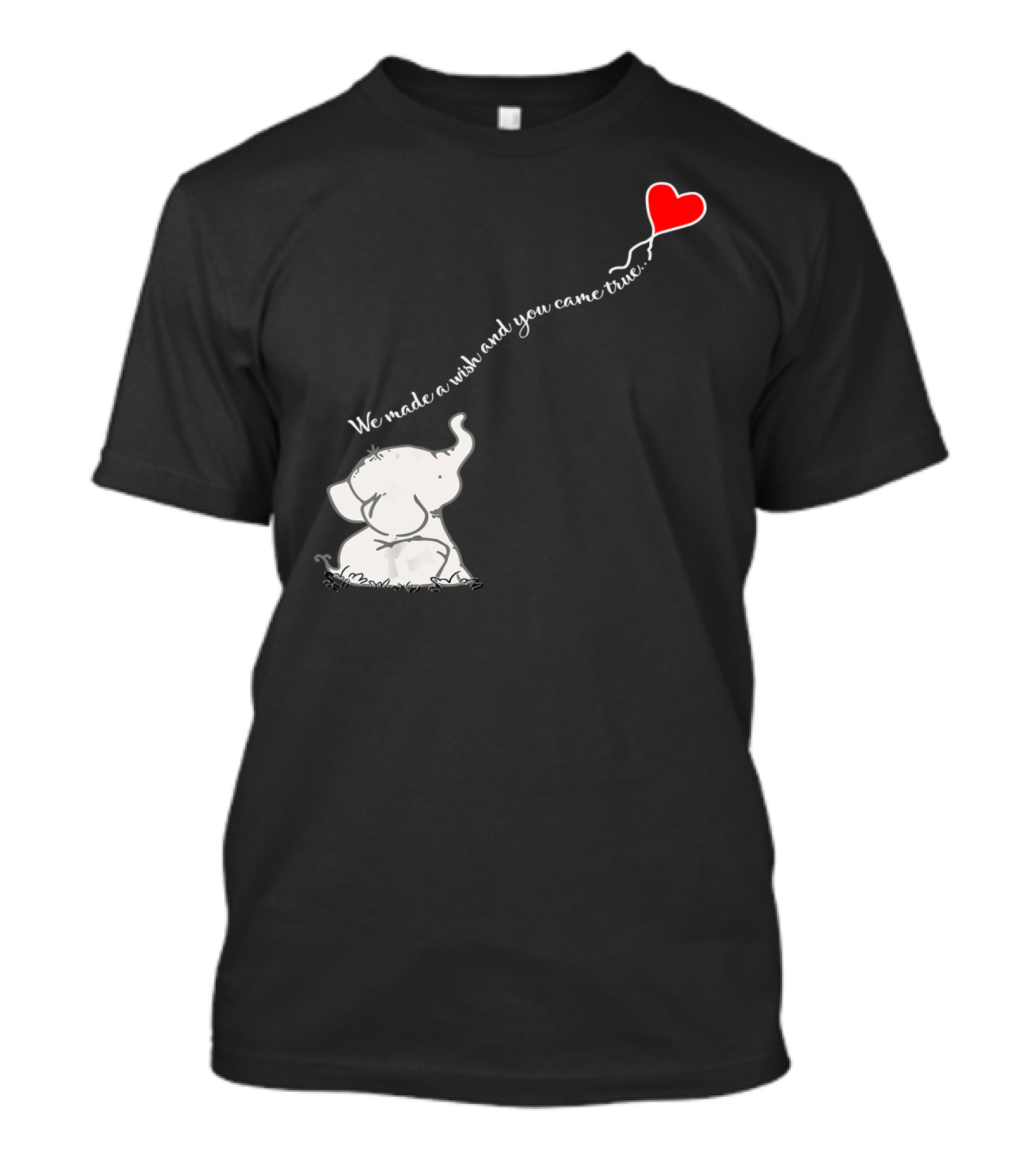 We Made A Wish And You Came True Elephant Heart Balloon T-Shirt
