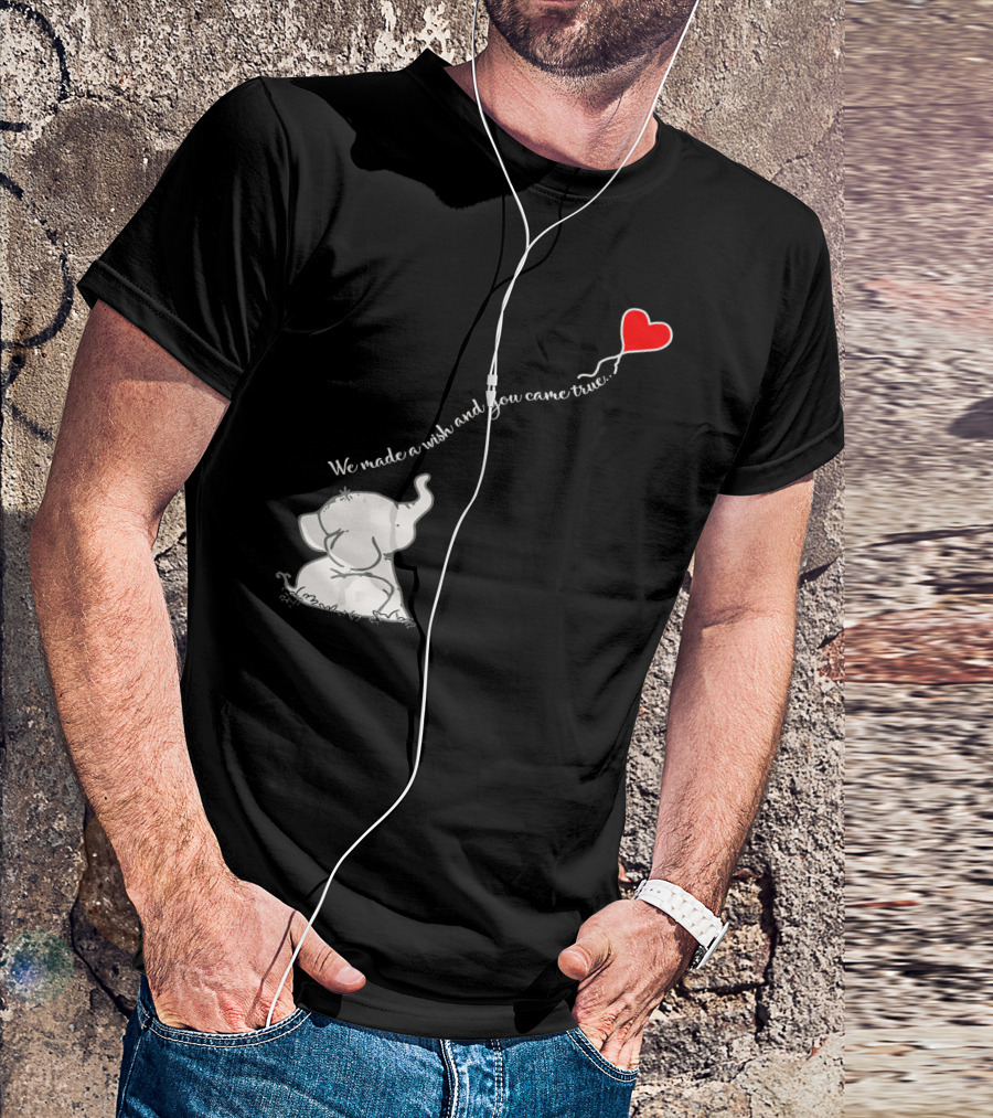 We Made A Wish And You Came True Elephant Heart Balloon T-Shirt