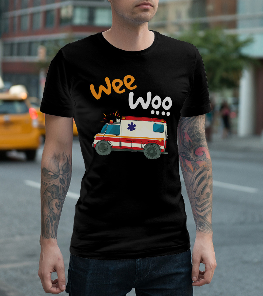 Wee Woo EMT Paramedic Ambulance First Responder Emergency Vehicle T-Shirt