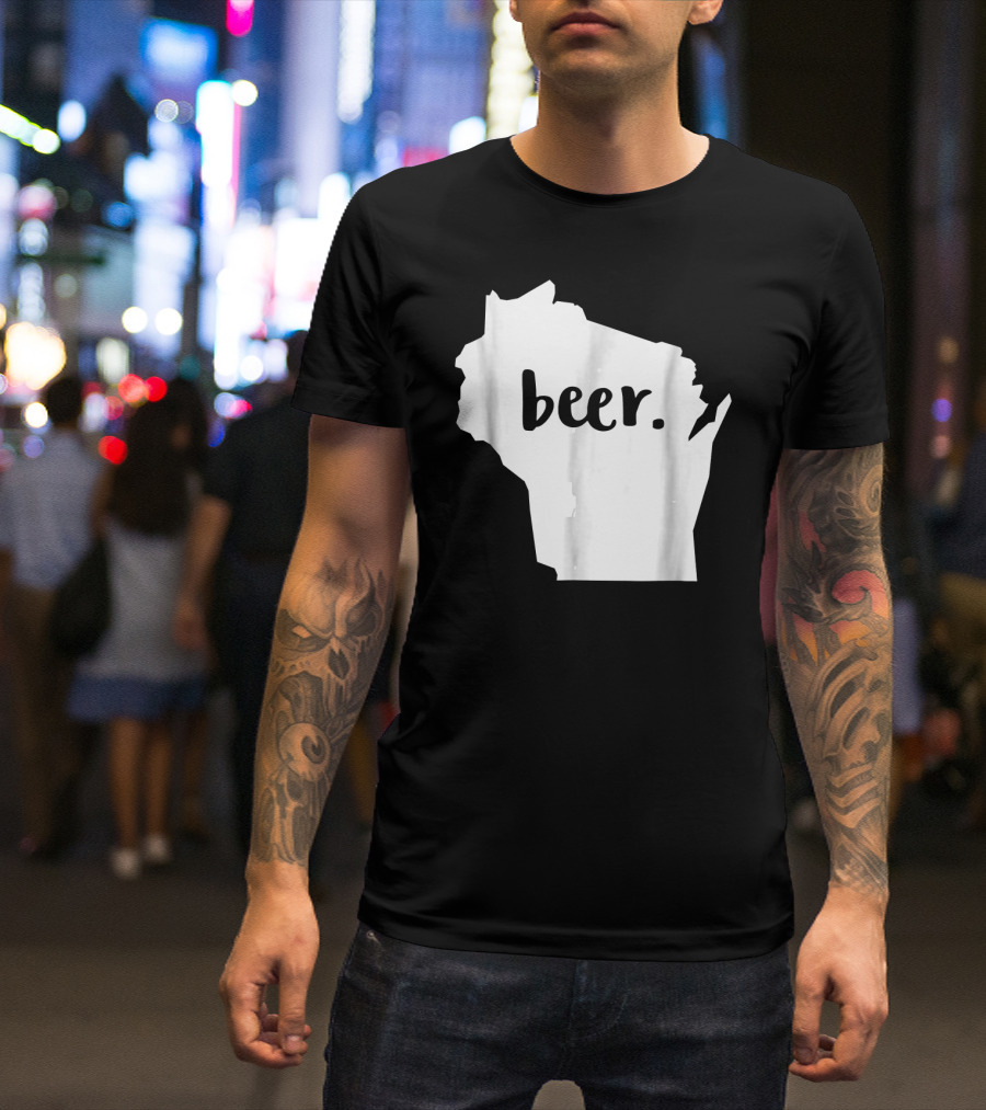 Wisconsin Beer Drinker Local Drink Beer T-Shirt