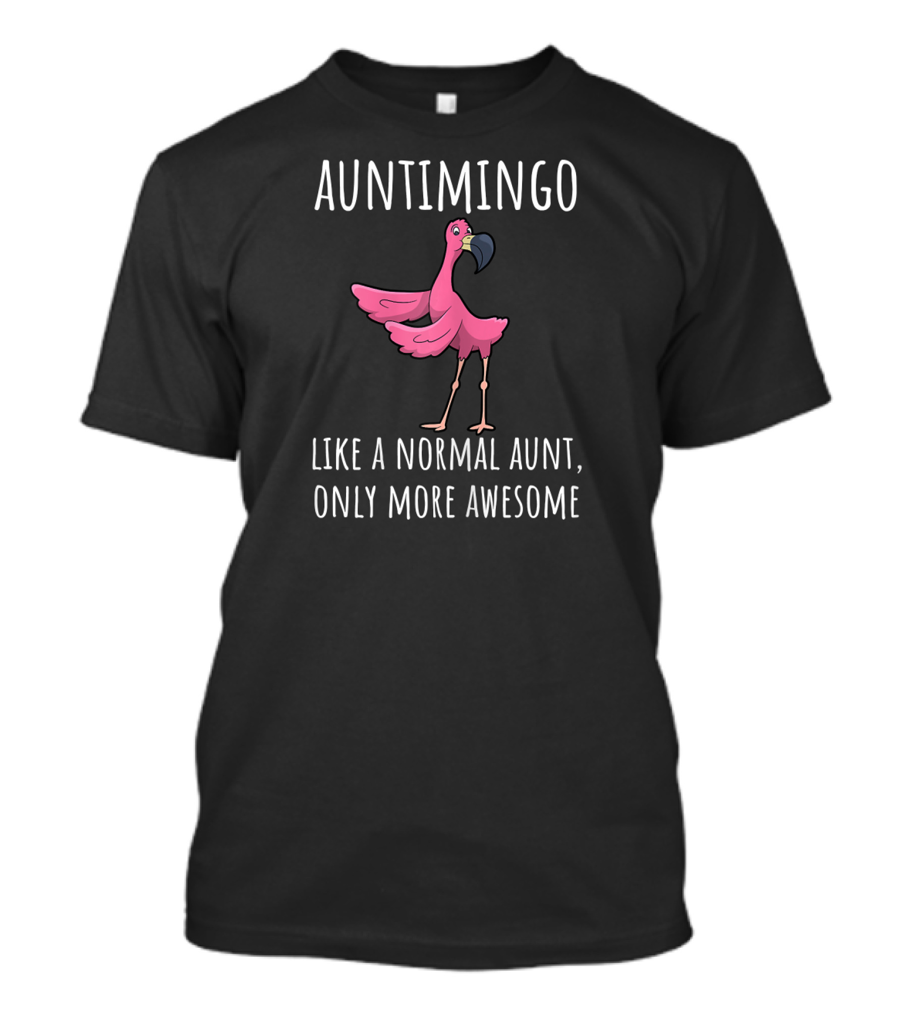 Auntimingo Like A Normal Aunt Only More Awesome T-Shirt