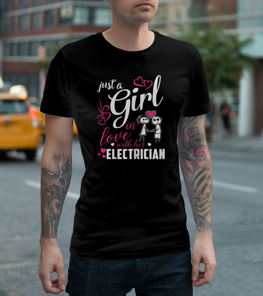 just a Girl in Love with Her Electrician T-Shirt