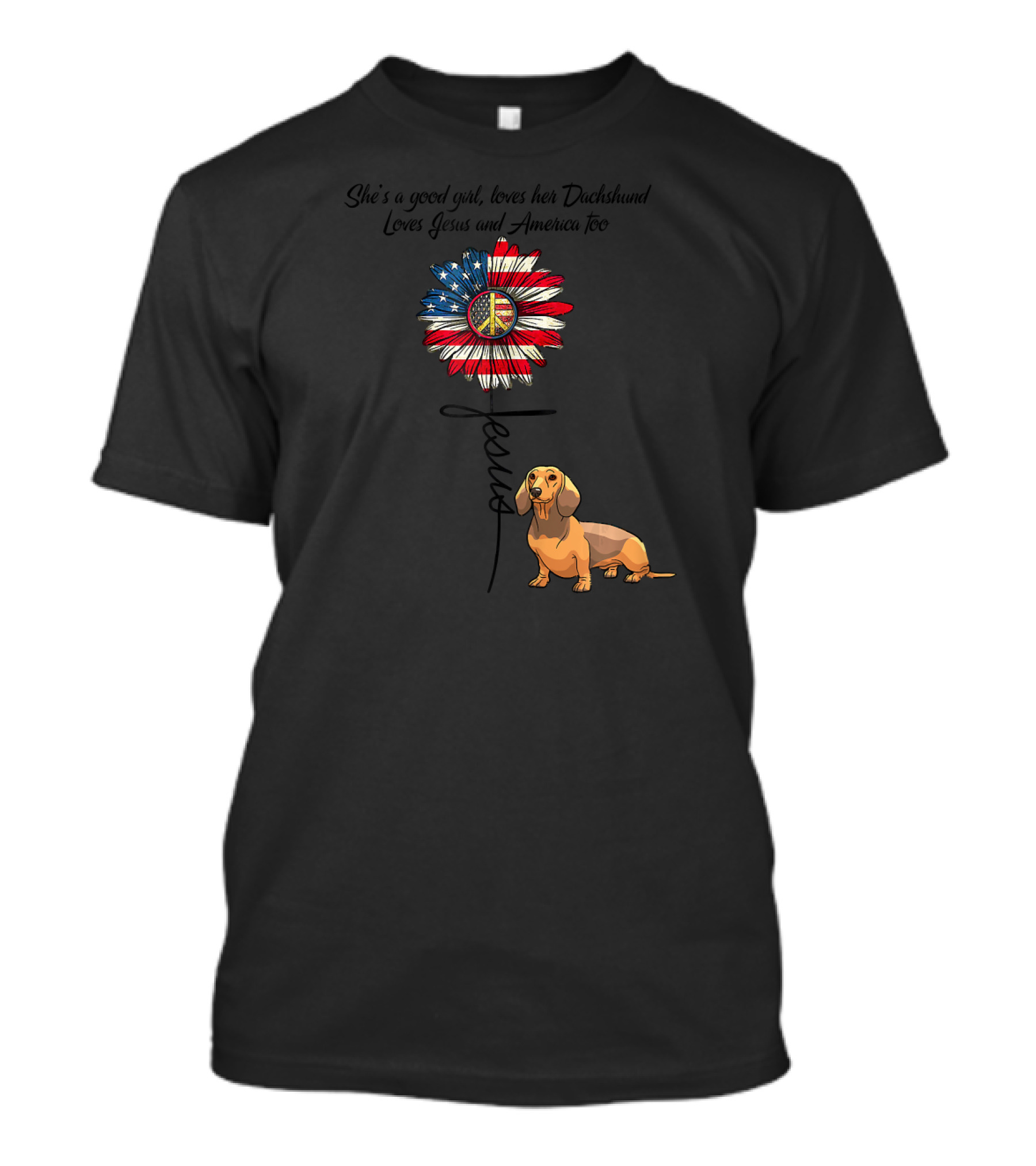 She’s A Good Girl Loves Her Dachshund Loves Jesus And America Too T-Shirt