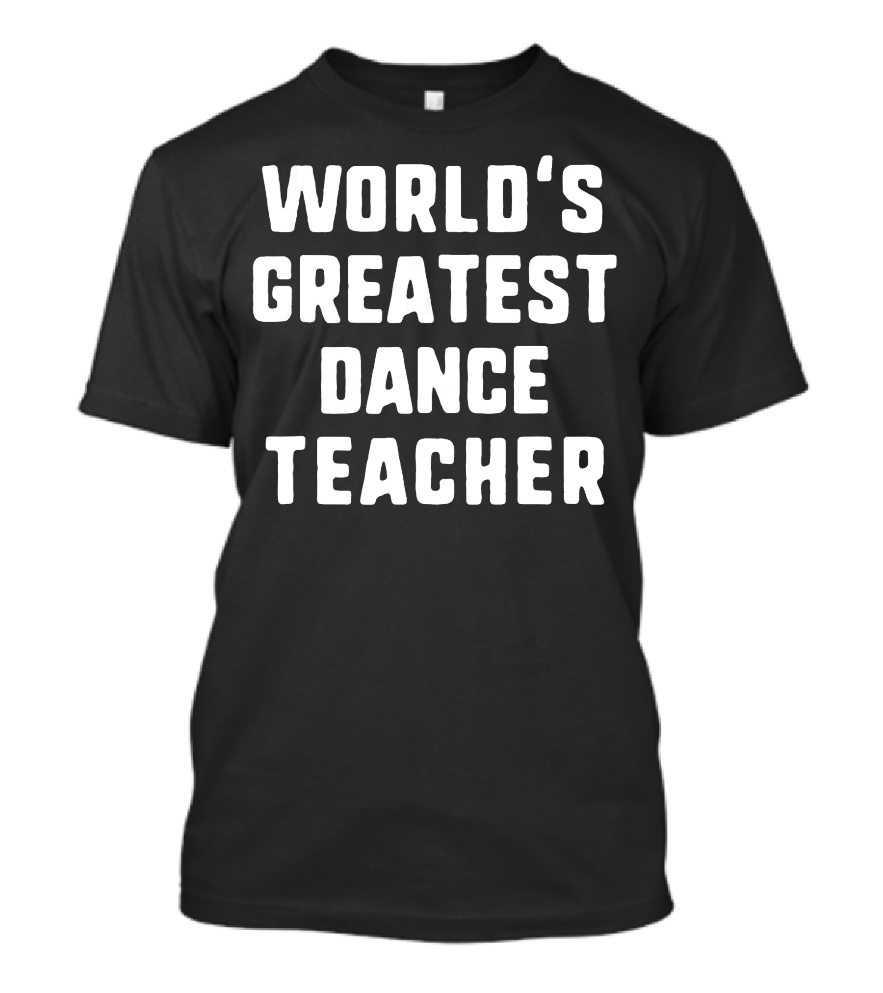 World's Greatest Dance Instructor Teacher Champion T-Shirt