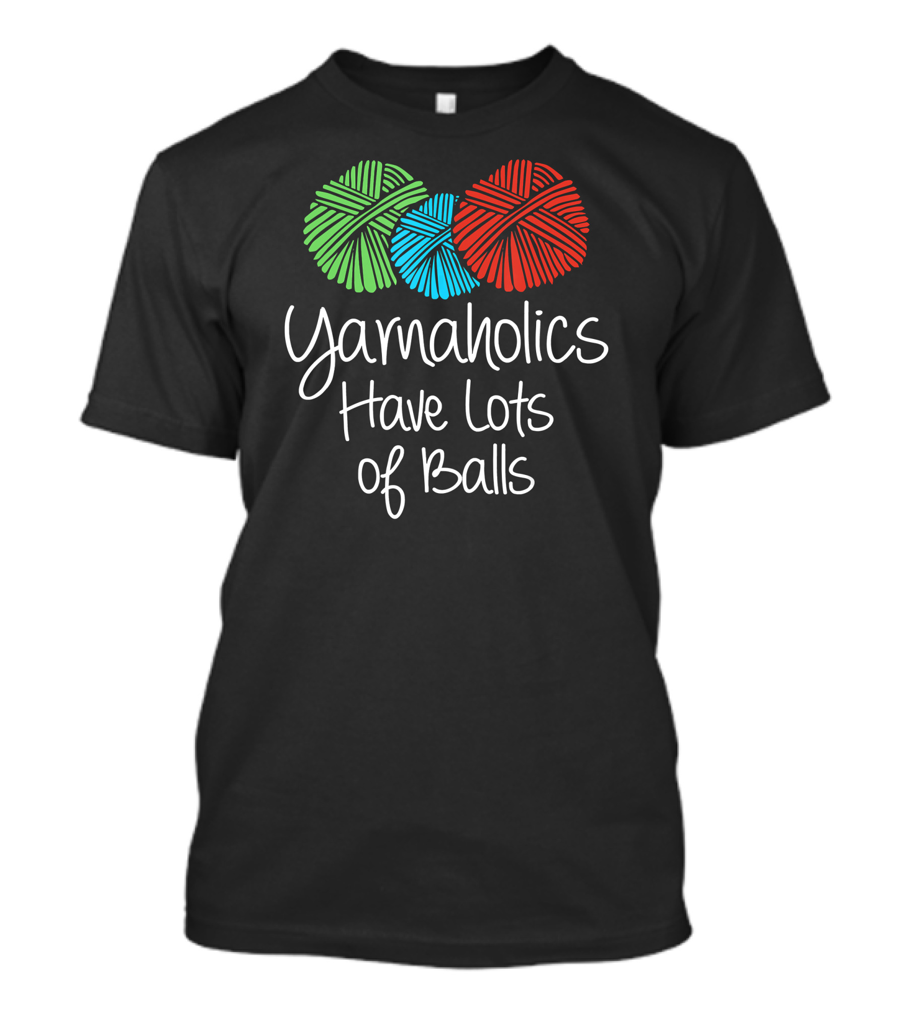 Yarnaholics Have Lots Of Balls Crochet Humor Colorful Yarn Balls T-Shirt