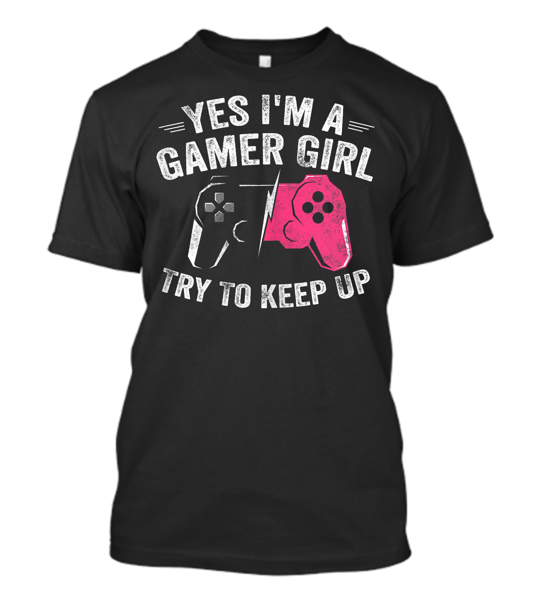 Yes I'm A Gamer Girl Try To Keep Up Video Gaming Controller T-Shirt