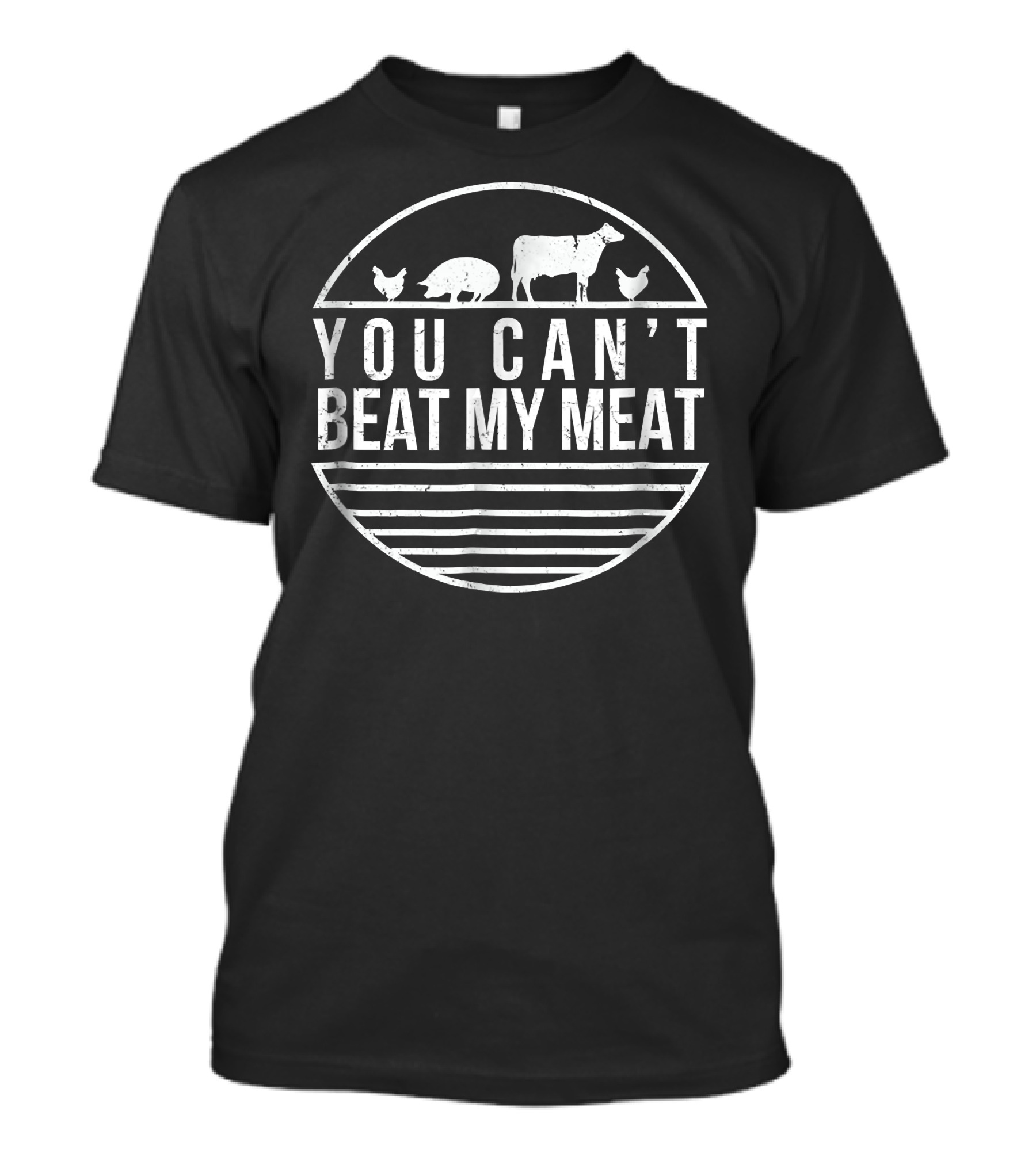 You Can't Beat My Meat Funny BBQ Grilling Cow Pig Chicken T-Shirt