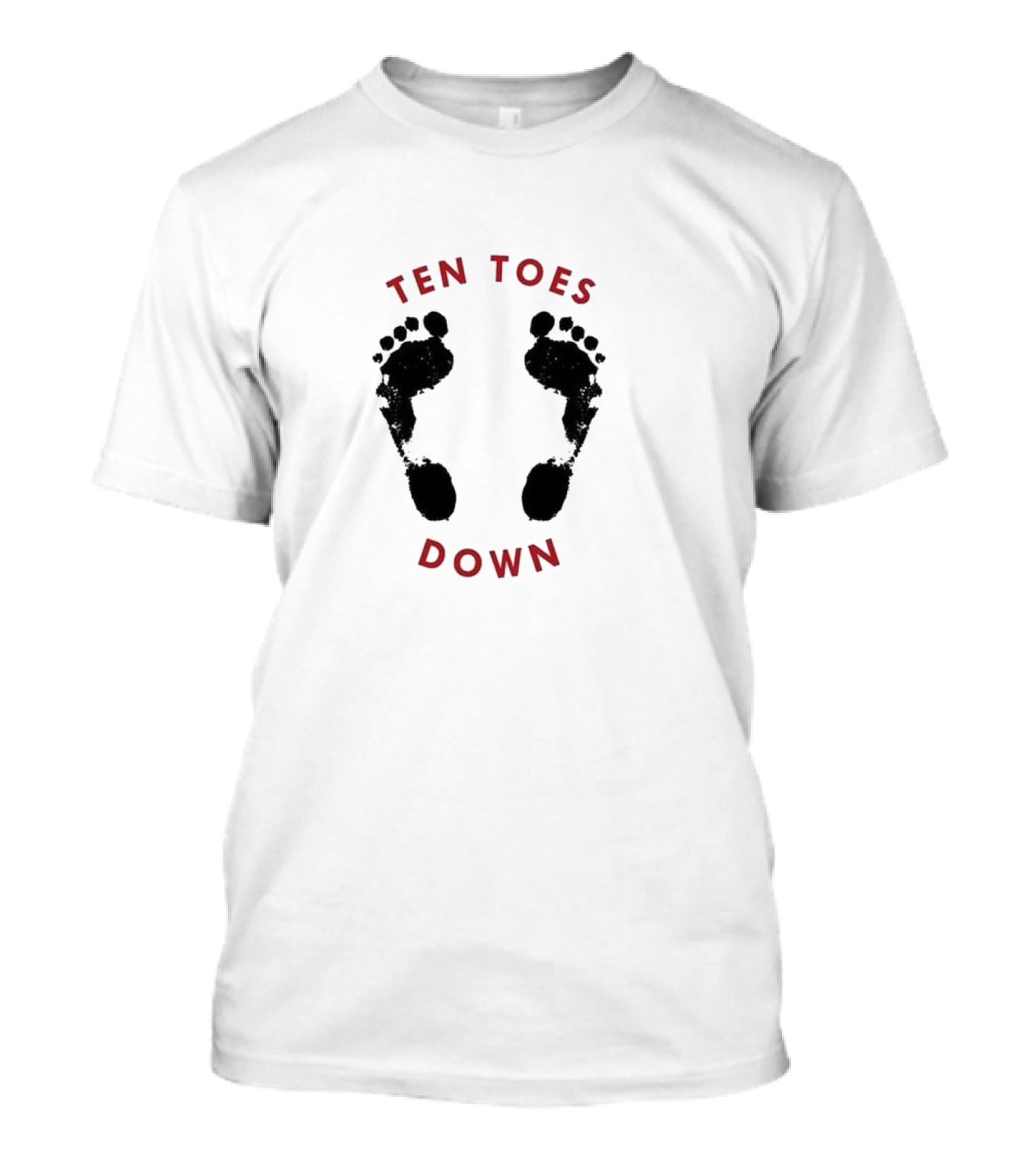 Ten Toes Down Footprint Motivational Phrase T-Shirt