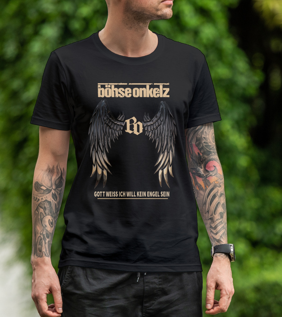 Böhse Onkelz Gott Weiss Ich Will Kein Engel Sein Wings Bo T-Shirt