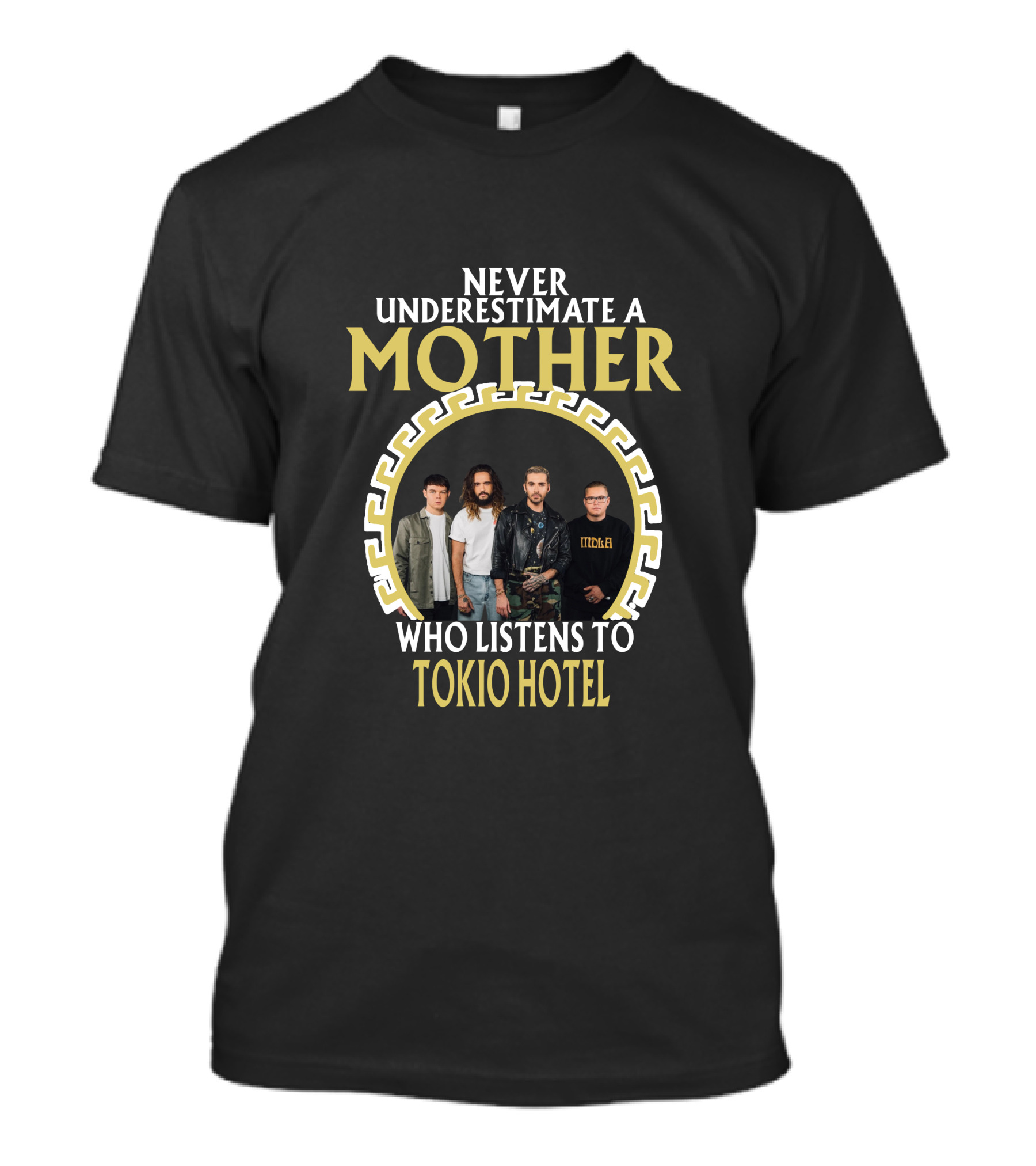 Never Underestimate A Mother Who Listens To Tokio Hotel T-Shirt