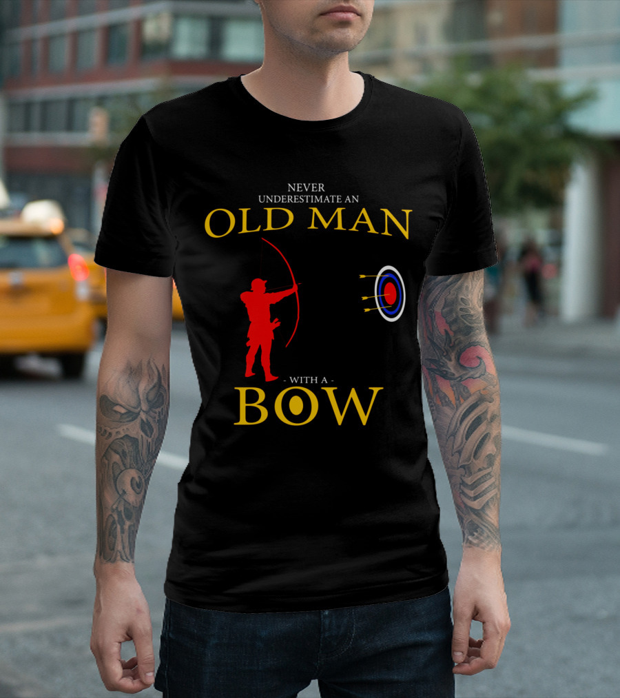Never Underestimate an Old Man with a Bow - Archery Father's Day T-Shirt