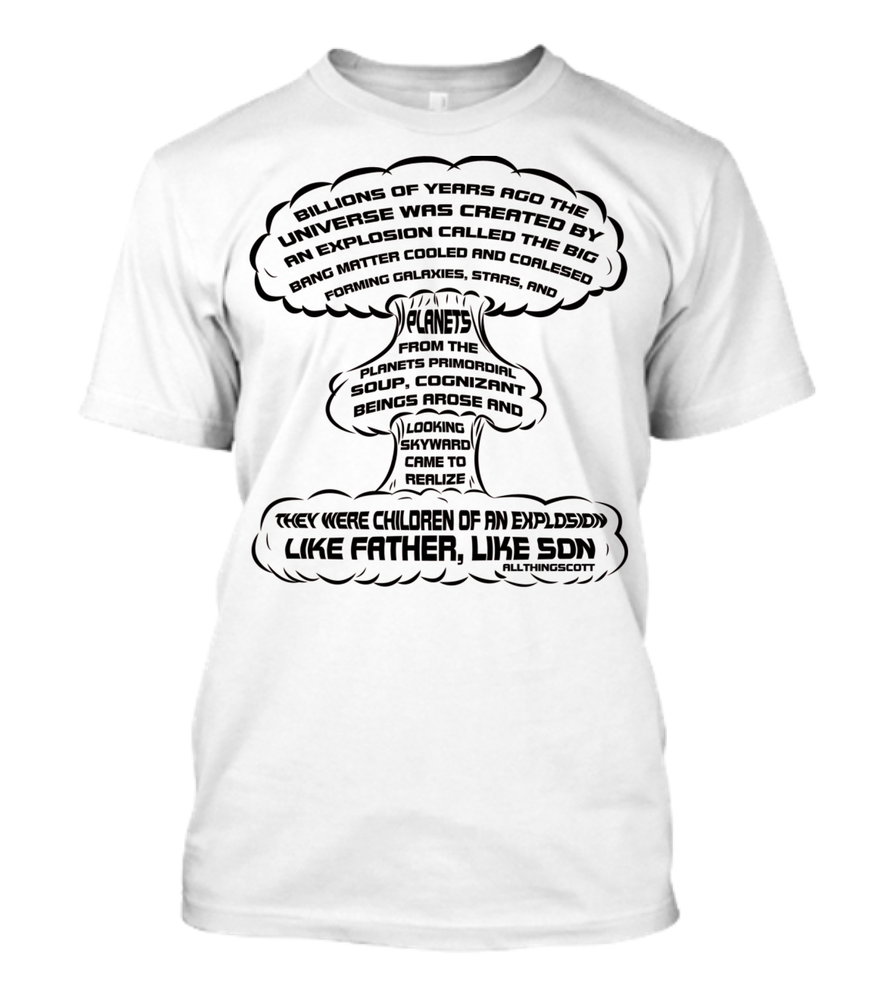 Billions Of Years Ago Universe Big Bang Planets Like Father Like Son T-Shirt