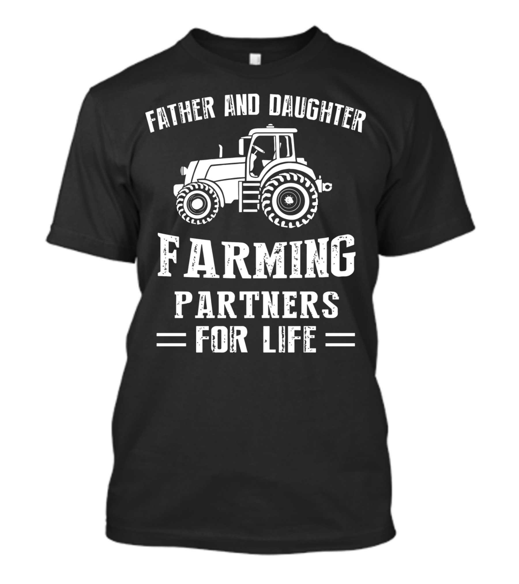 Father And Daughter Tractor Farming Partners For Life T-Shirt