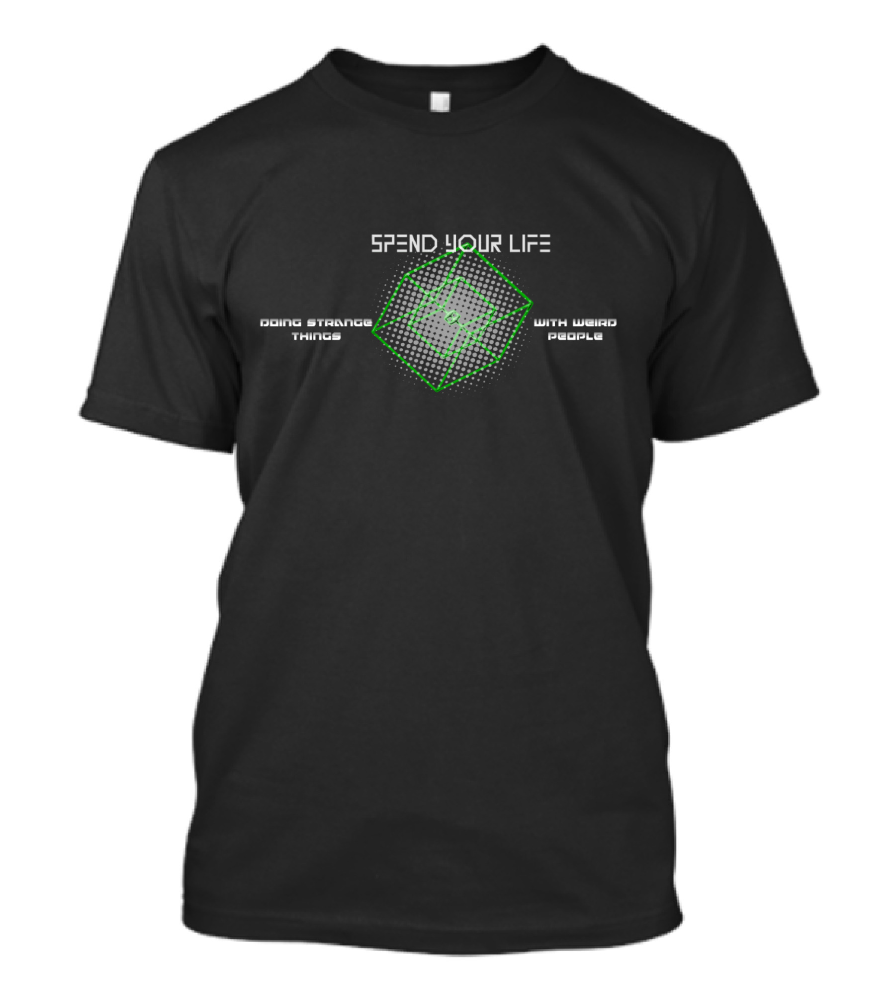 Spend Your Life Doing Strange Things With Weird People Geometric Dot T-Shirt