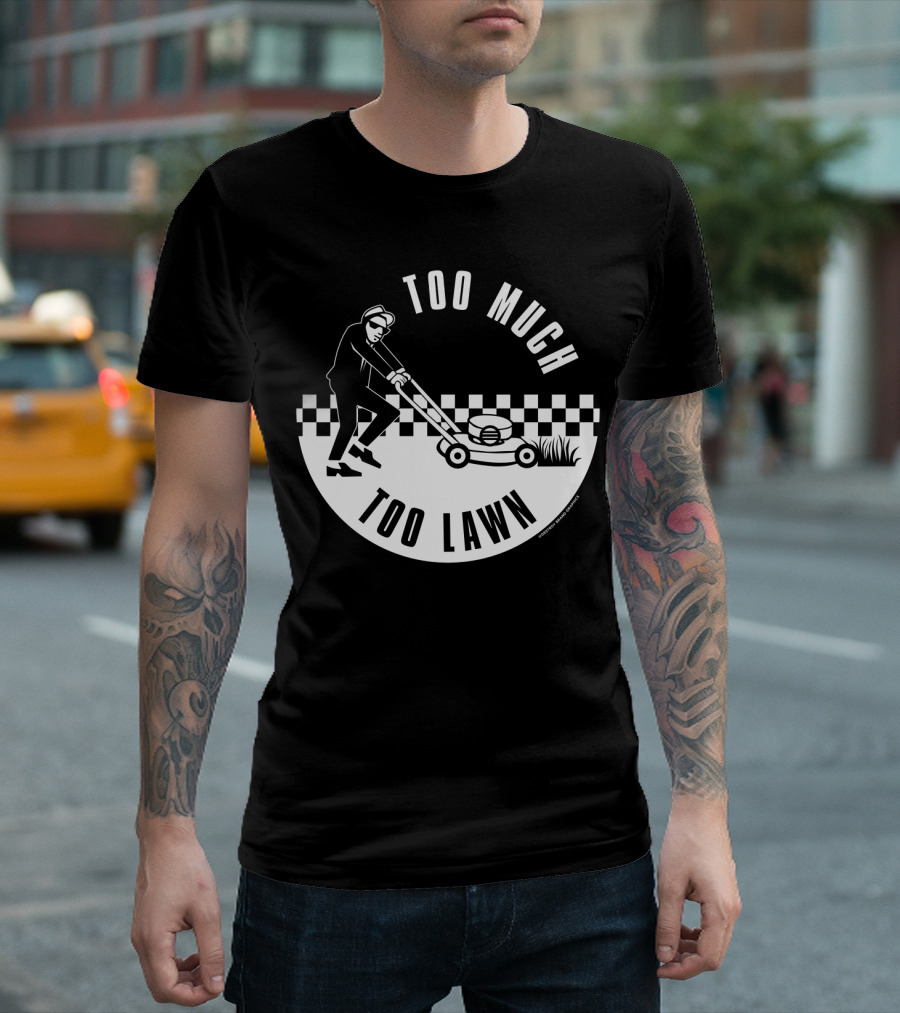 Too Much Too Lawn Retro Checkerboard Lawn Mowing Humor T-Shirt