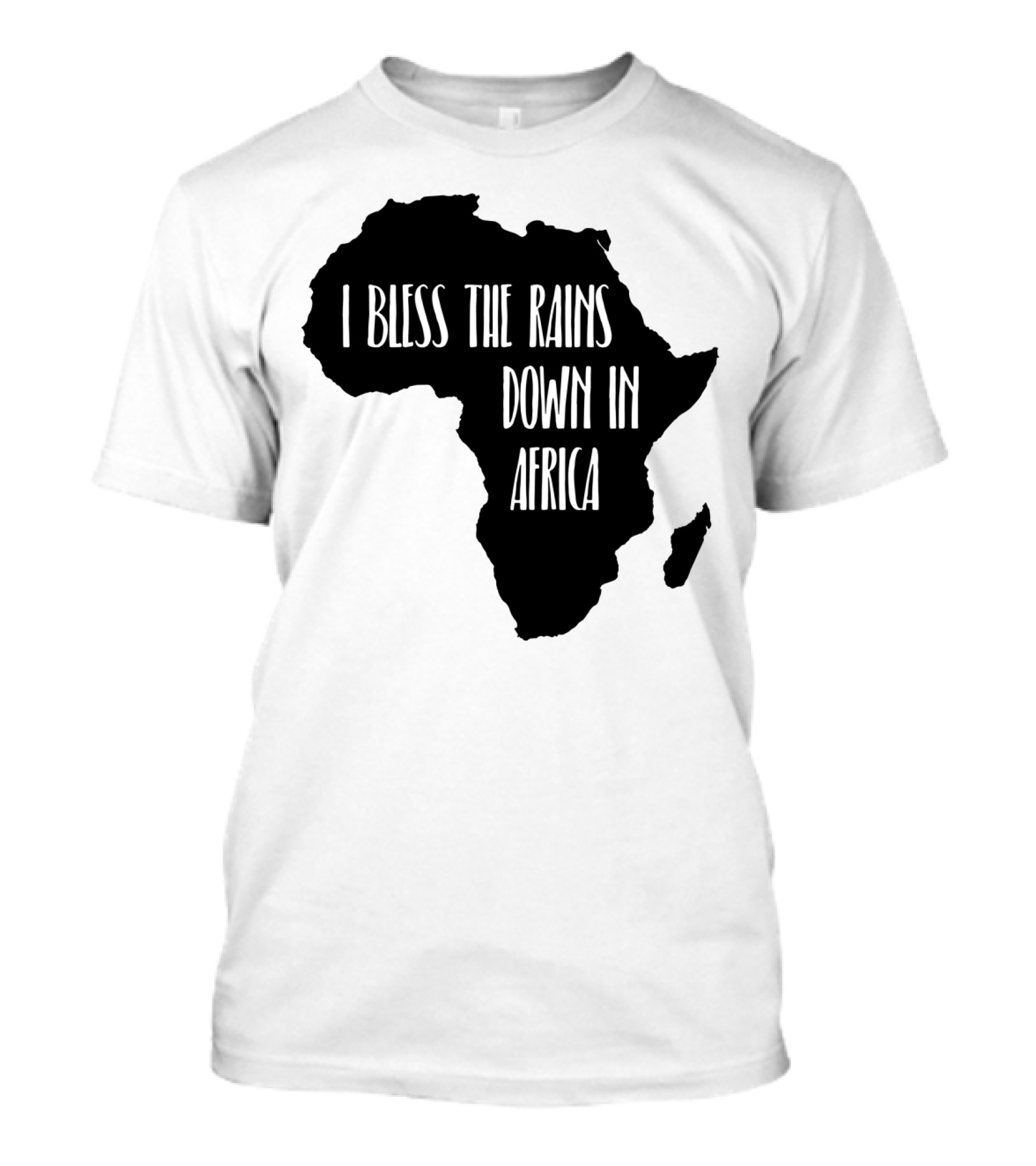 I Bless The Rains Down In Africa Map T-Shirt