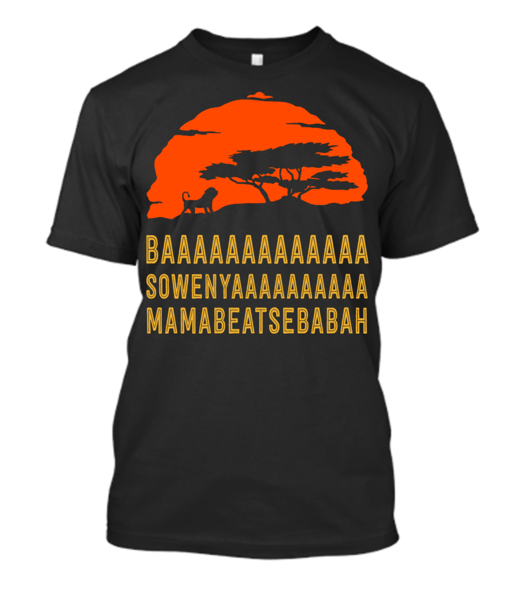 Baaaaaaa Sowenyaaaaaaa Mamabeatsebabah Lion Silhouette African Sunset T-Shirt