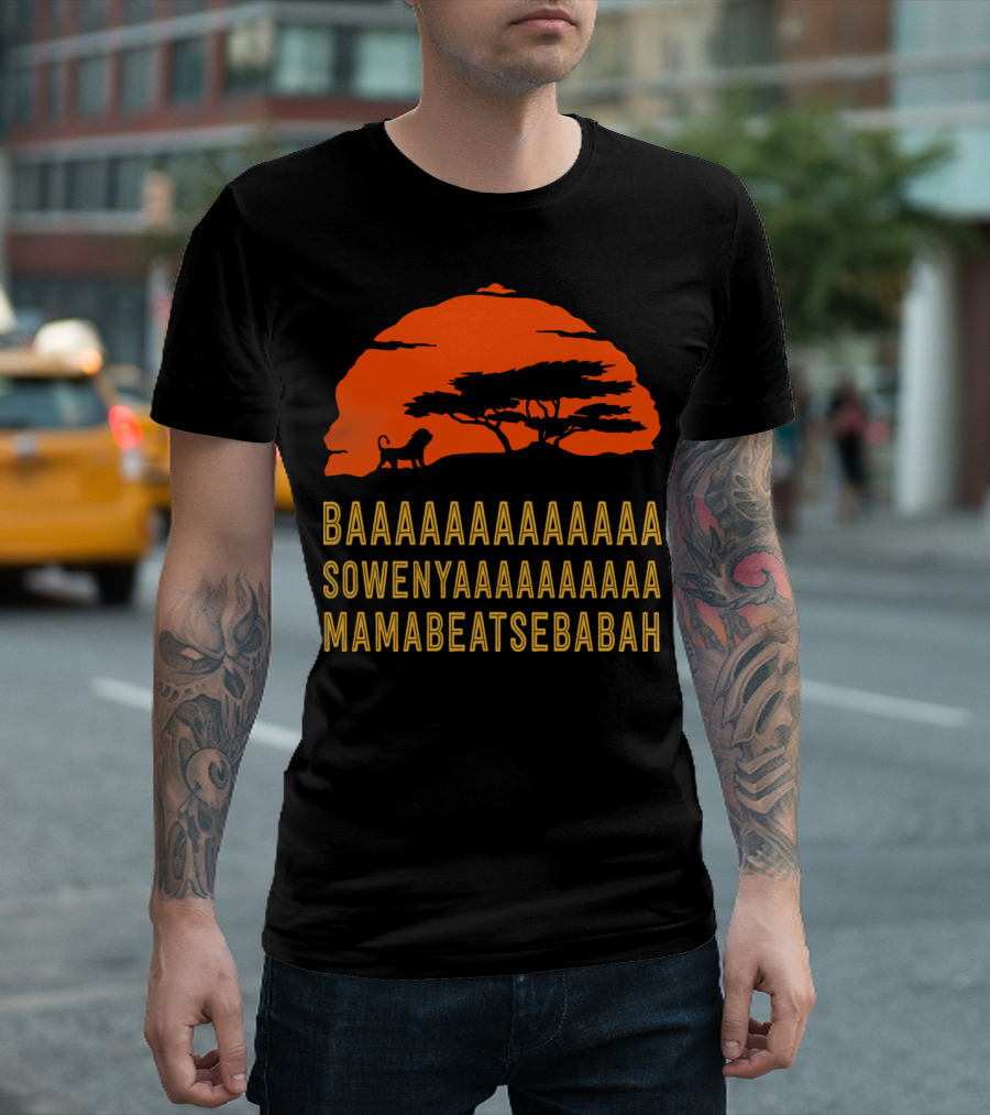 Baaaaaaa Sowenyaaaaaaa Mamabeatsebabah Lion Silhouette African Sunset T-Shirt
