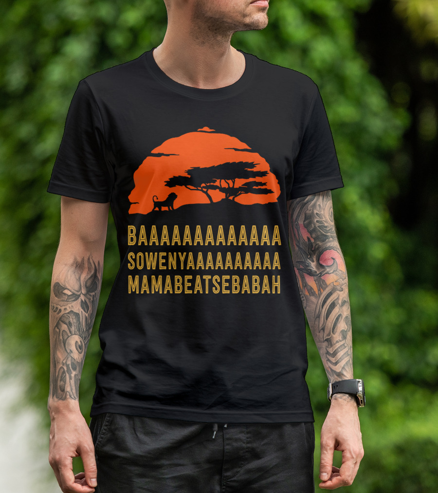 Baaaaaaa Sowenyaaaaaaa Mamabeatsebabah Lion Silhouette African Sunset T-Shirt