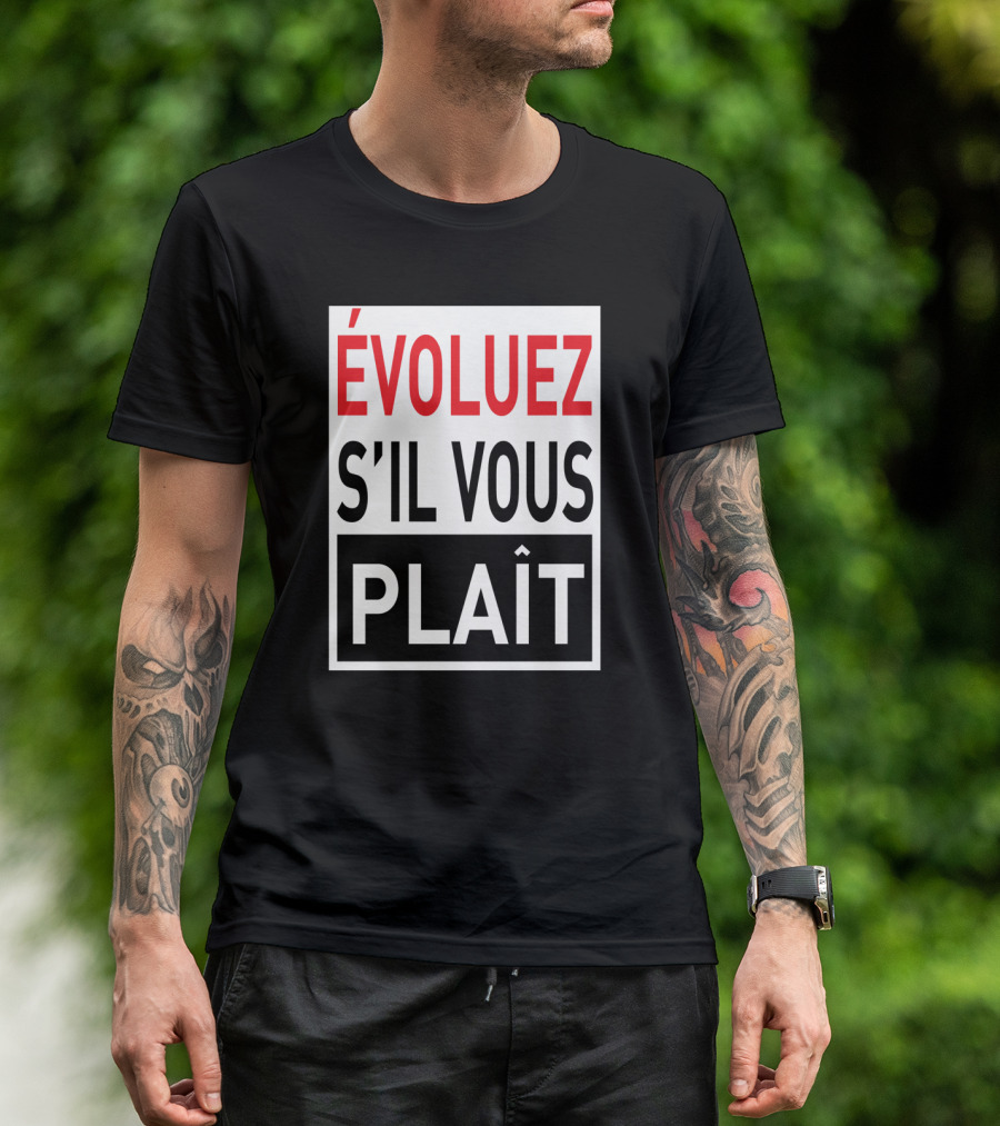 Evoluez S'il Vous Plaît Bold French Text T-Shirt