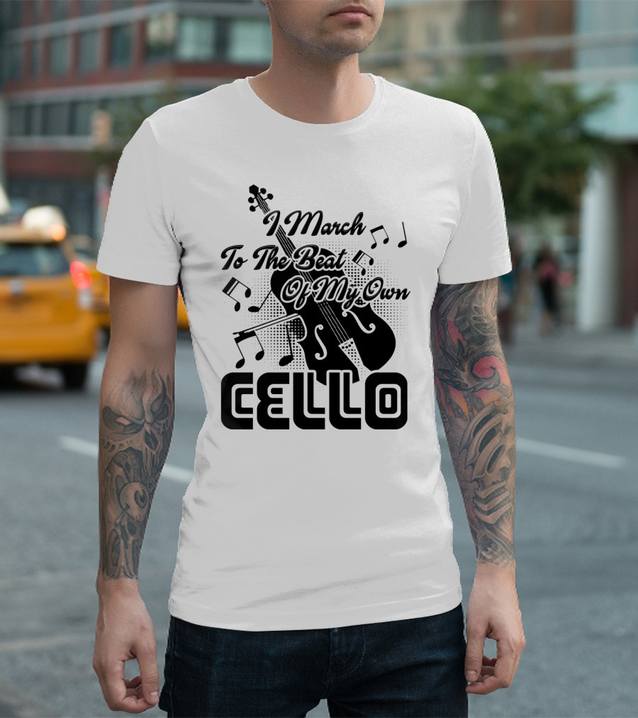 I March to the Beat of My Own Cello with Musical Notes and String Instrument T-Shirt