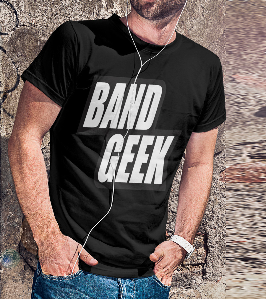 Band Geek Bold White Text On T-Shirt