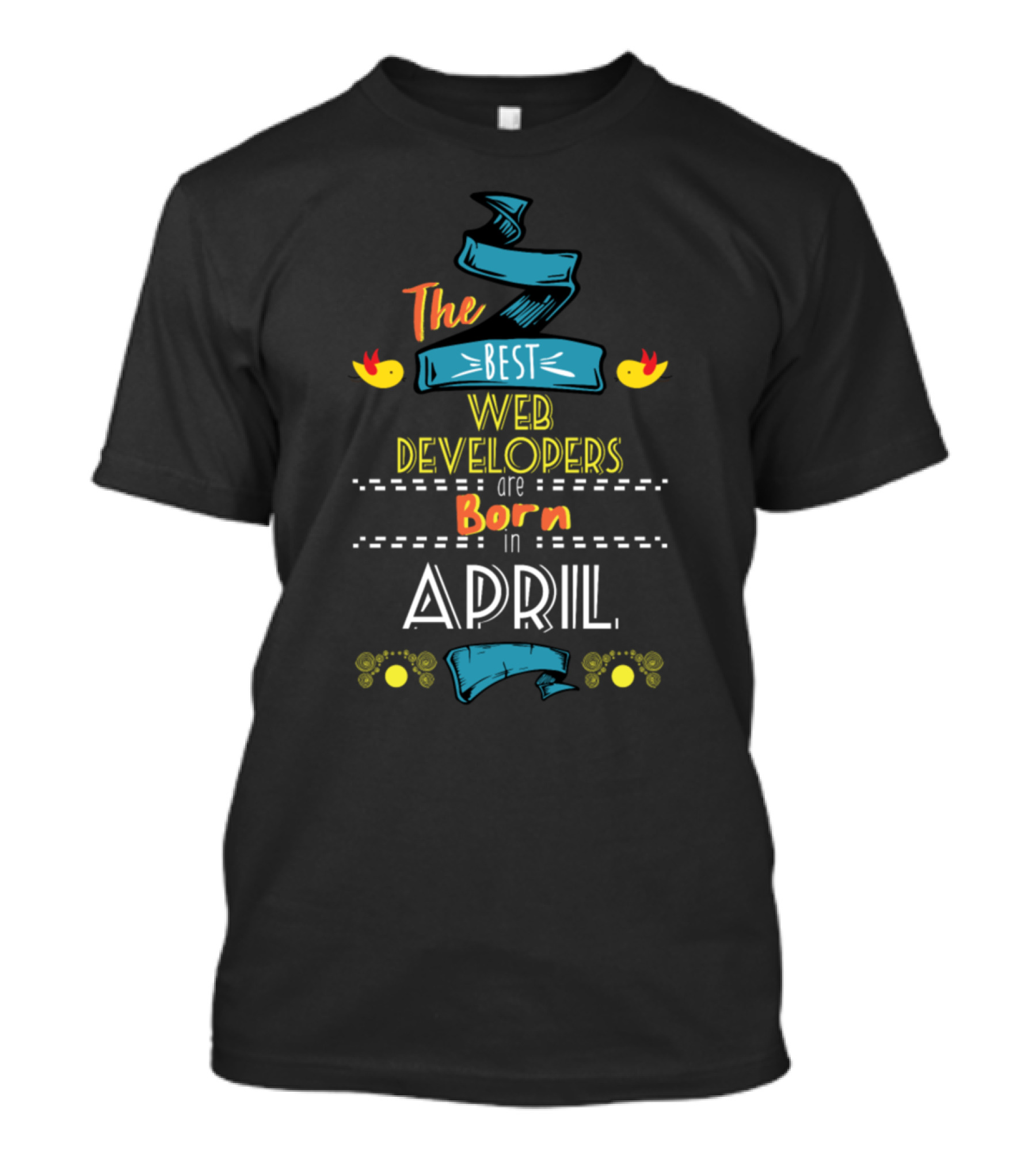 The Best Web Developers Are Born In April With Colorful Banner And Bird Accents T-Shirt