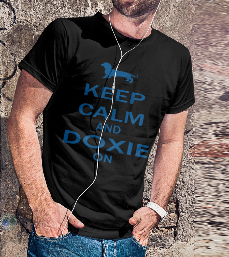 Keep Calm And Doxie On Dachshund T-Shirt