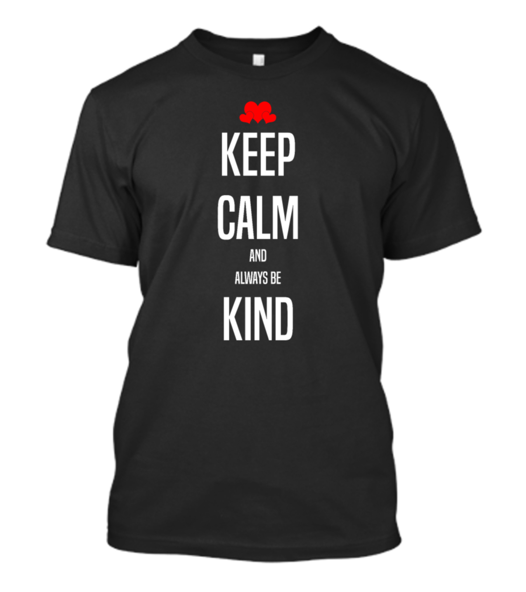 Keep Calm Always Be Kind Red Hearts T-Shirt