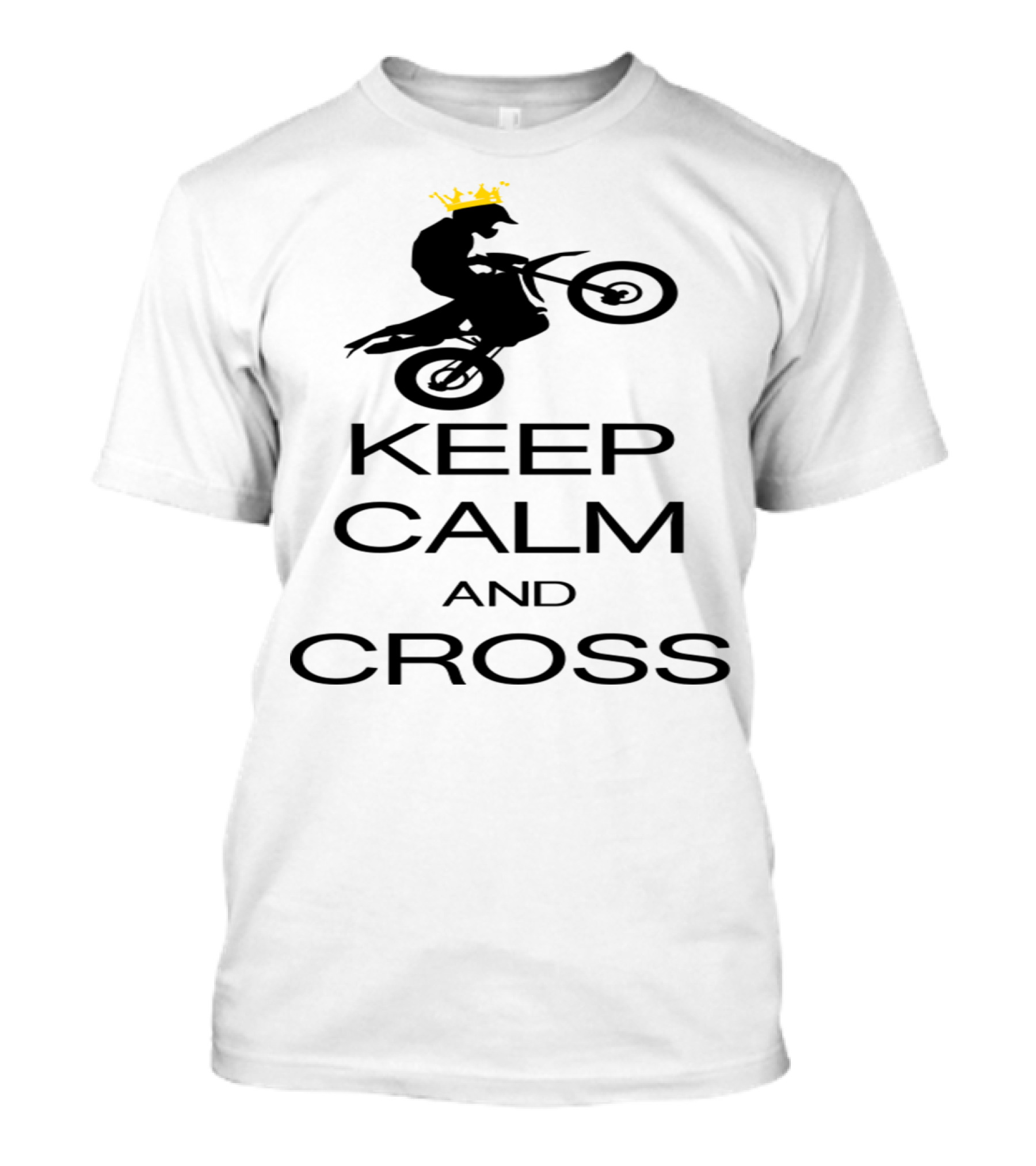 Keep Calm And Cross With Crowned Motocross Rider T-Shirt