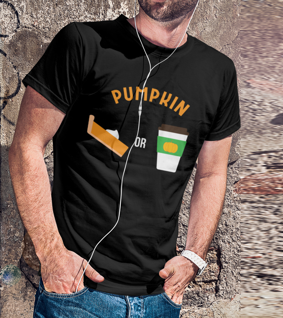Pumpkin Pie Slice Or Pumpkin Coffee Cup Choice T-Shirt