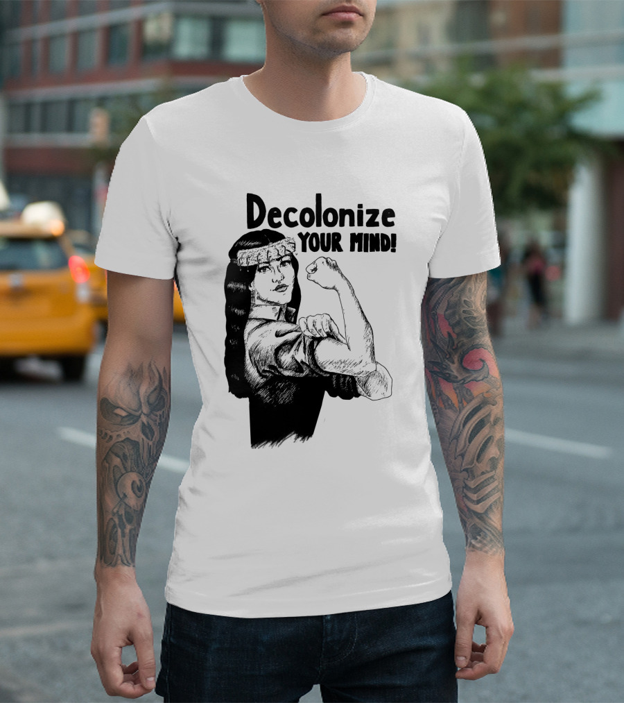 Decolonize Your Mind Empowerment With Rosie The Riveter T-Shirt