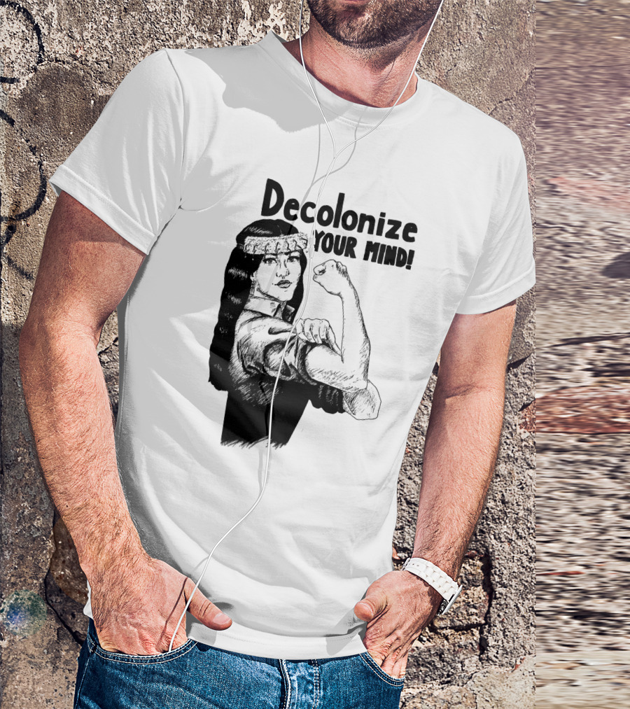 Decolonize Your Mind Empowerment With Rosie The Riveter T-Shirt