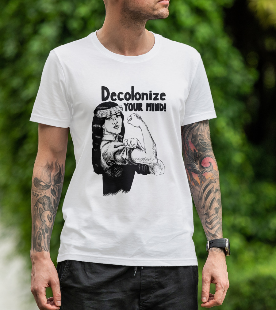 Decolonize Your Mind Empowerment With Rosie The Riveter T-Shirt