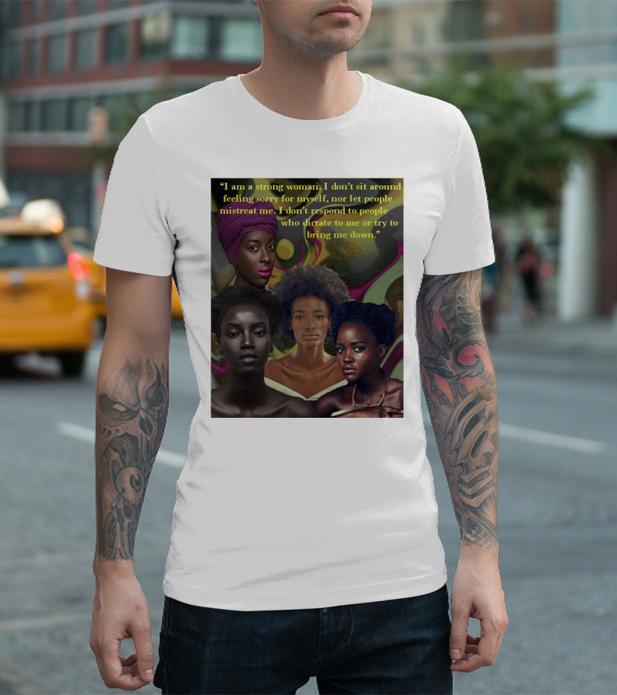 I Am A Strong Woman Who Doesn't Let People Mistreat Me T-Shirt
