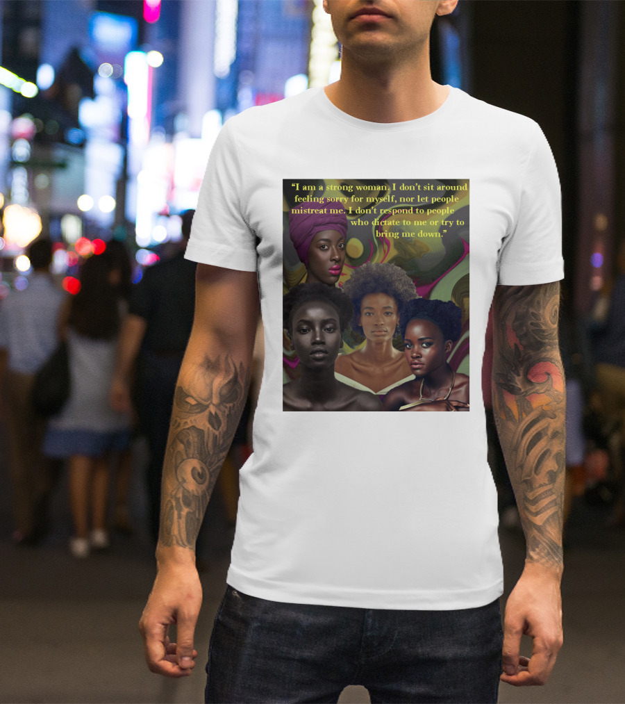 I Am A Strong Woman Who Doesn't Let People Mistreat Me T-Shirt