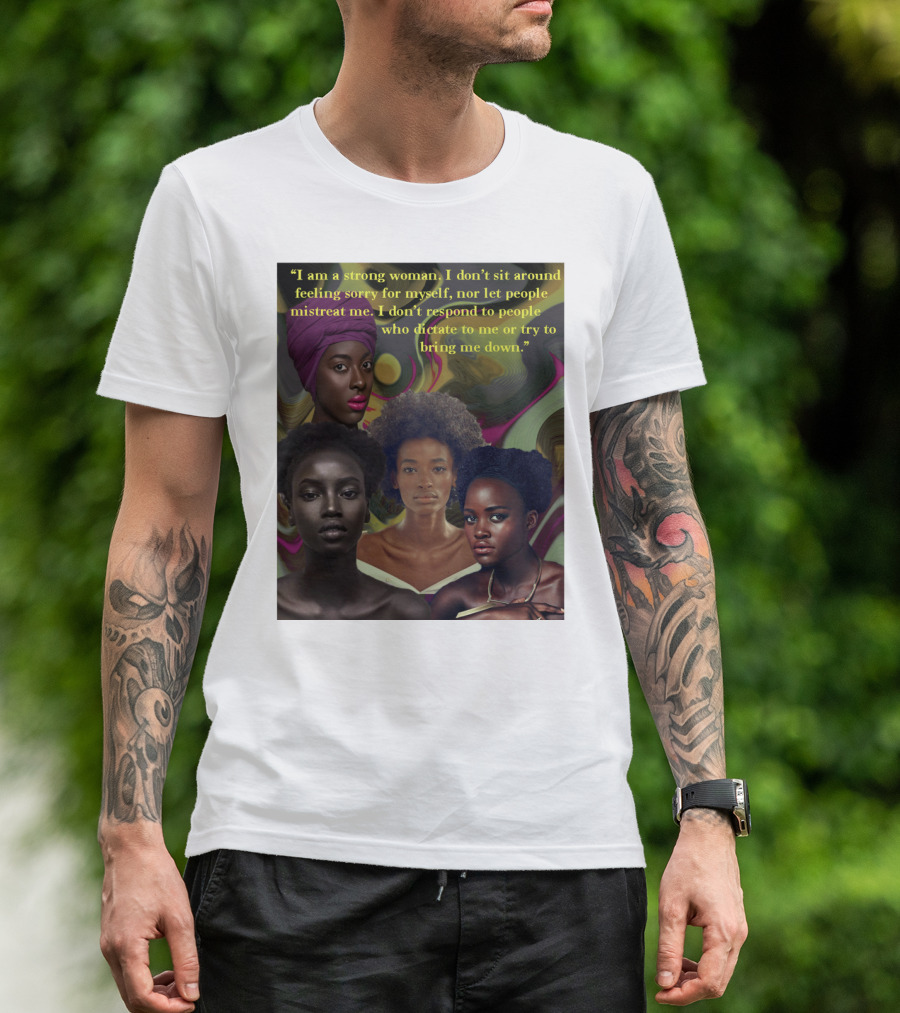I Am A Strong Woman Who Doesn't Let People Mistreat Me T-Shirt