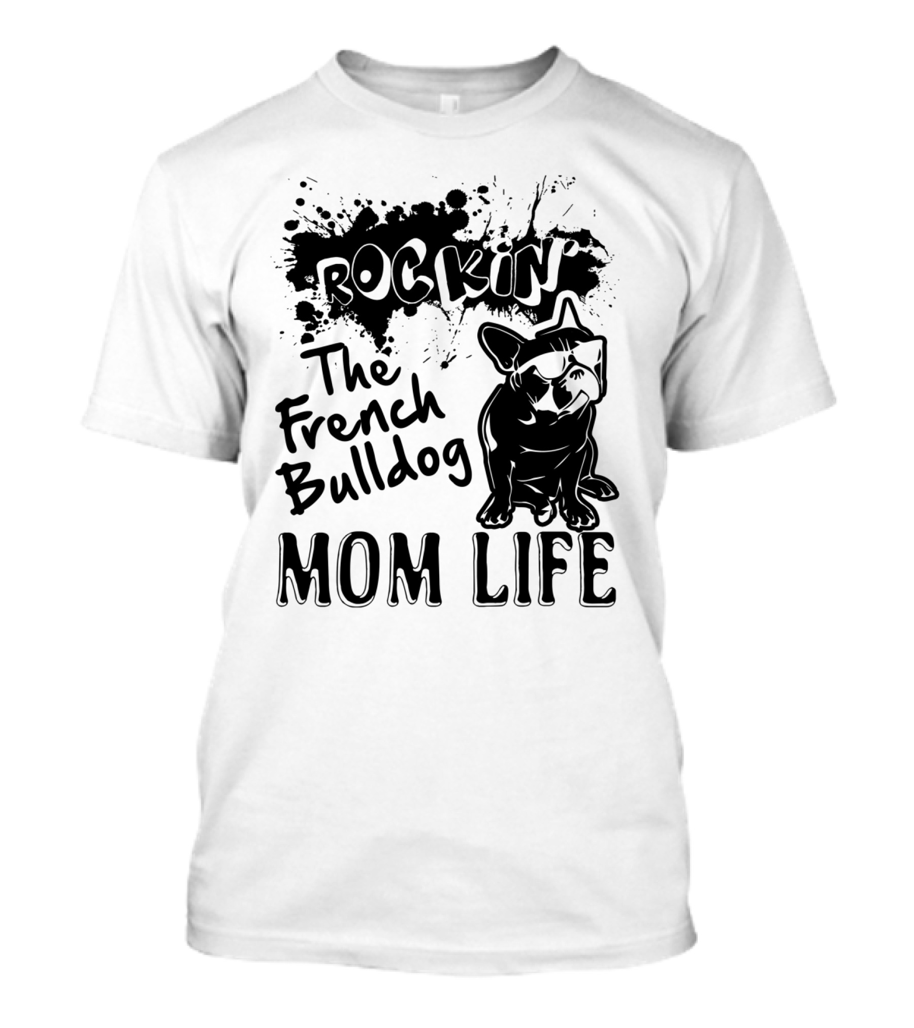 Rockin' The French Bulldog Mom Life T-Shirt