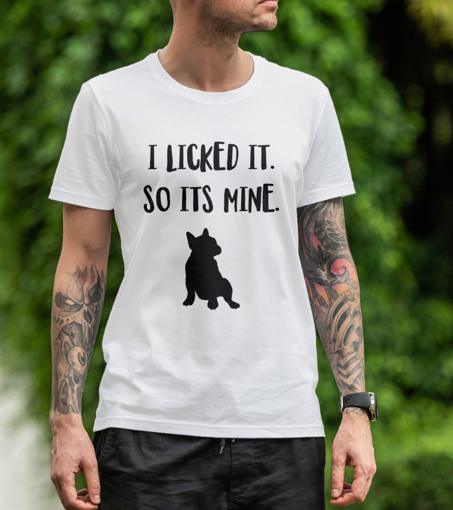 I Licked It So It's Mine Dog Silhouette Fun T-Shirt