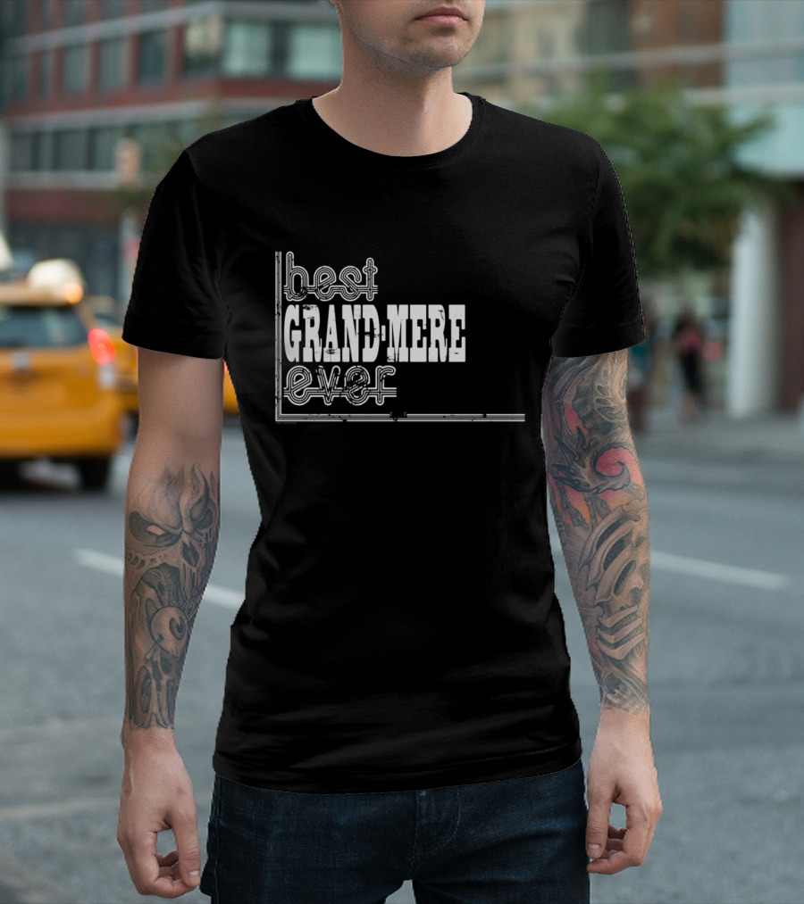Best Grand Mere Ever French Grandma France T-Shirt