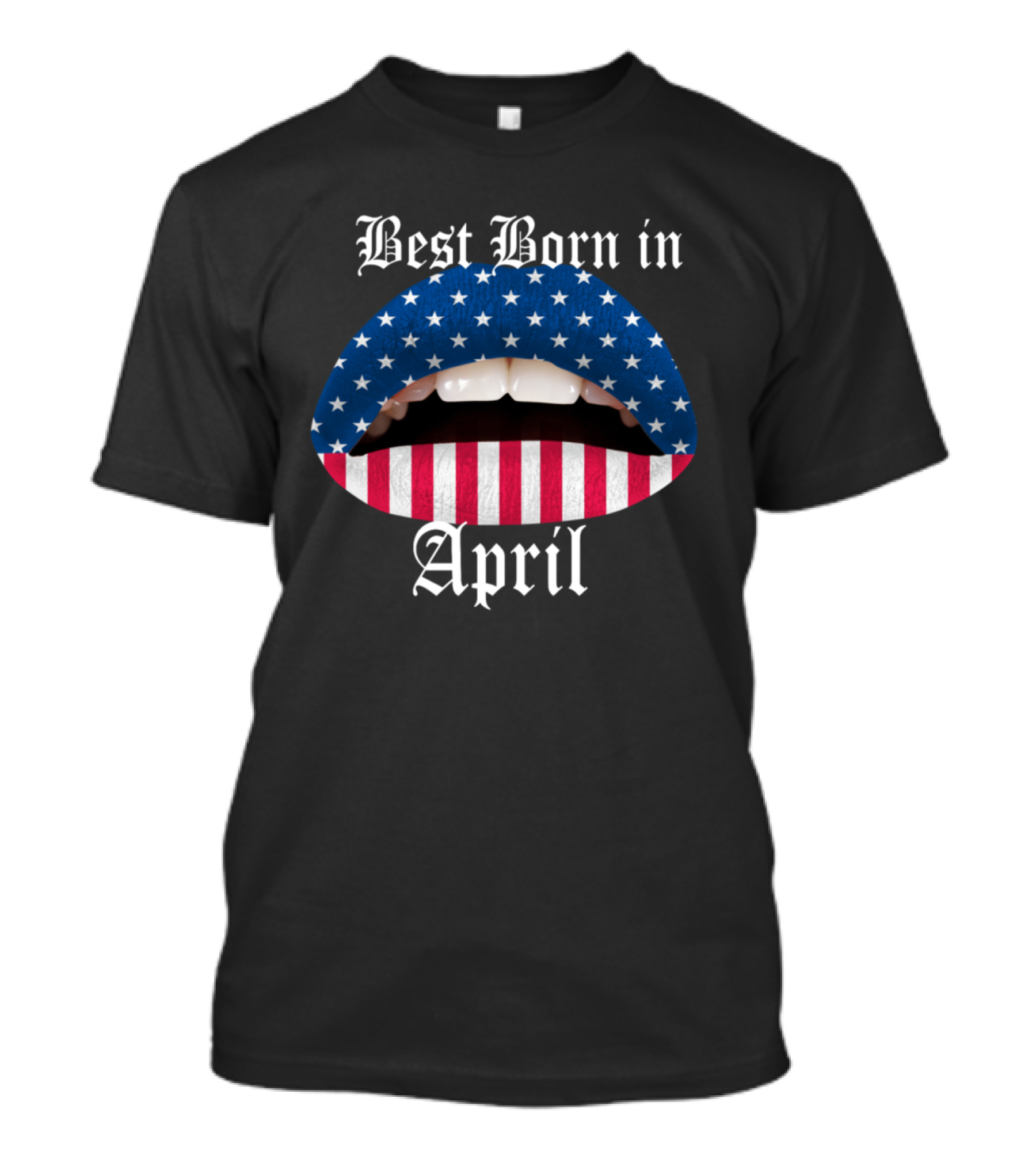 American Flag Lips Best Born In April T-Shirt