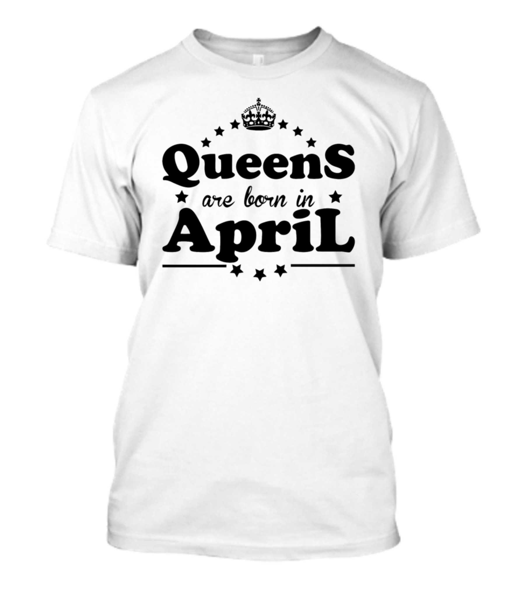 Queens Are Born In April With Stars And Crown T-Shirt