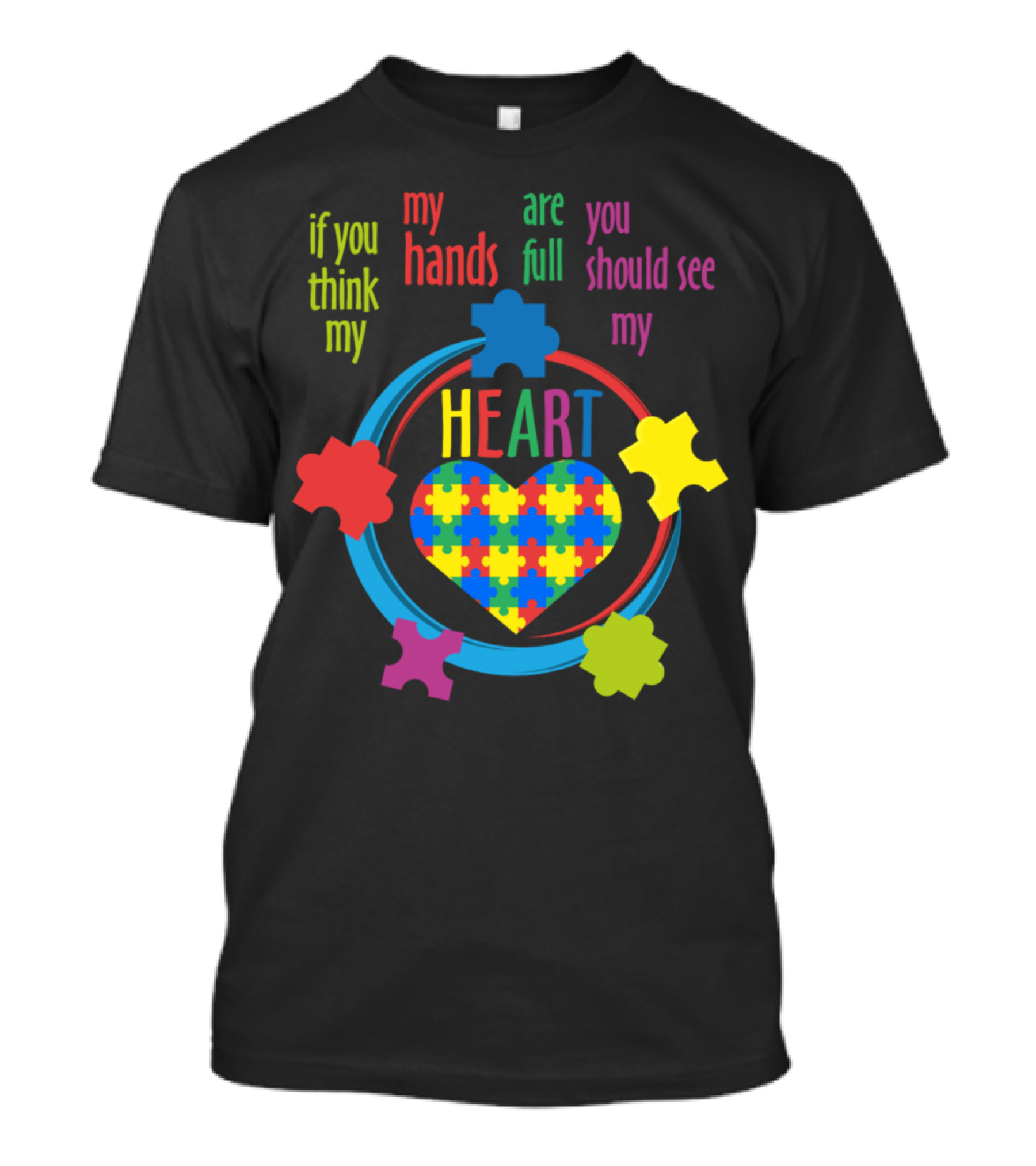 Autism Awareness If You Think My Hands Are Full You Should See My Heart Puzzle Pieces T-Shirt