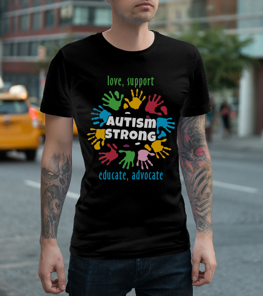 Love Support Autism Strong Educate Advocate Colorful Handprints T-Shirt