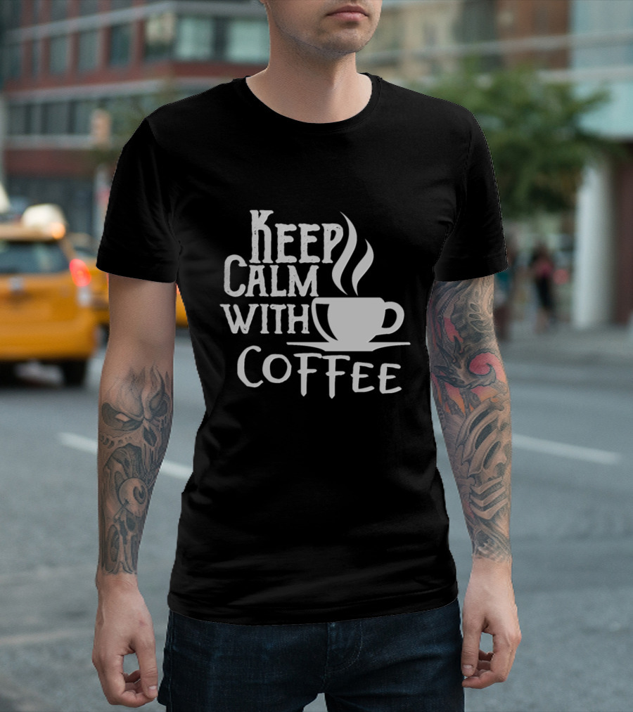 Keep Calm With Coffee Cup Icon And Steam Motif T-Shirt