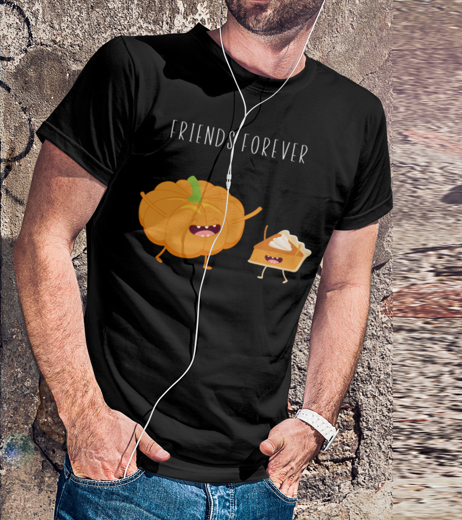 FRIENDS FOREVER Funny Pumpkin Pie T-Shirt